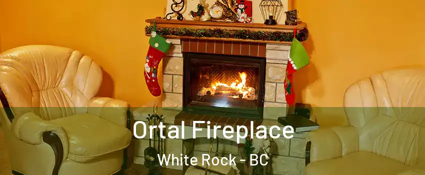  Ortal Fireplace White Rock - BC