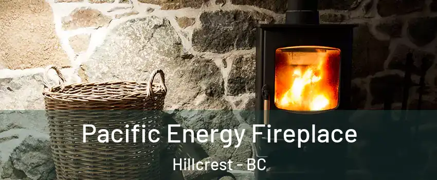Pacific Energy Fireplace Hillcrest - BC