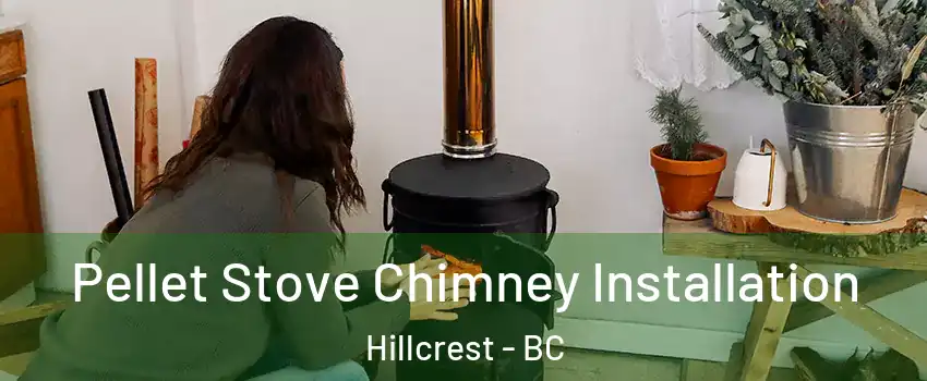 Pellet Stove Chimney Installation Hillcrest - BC