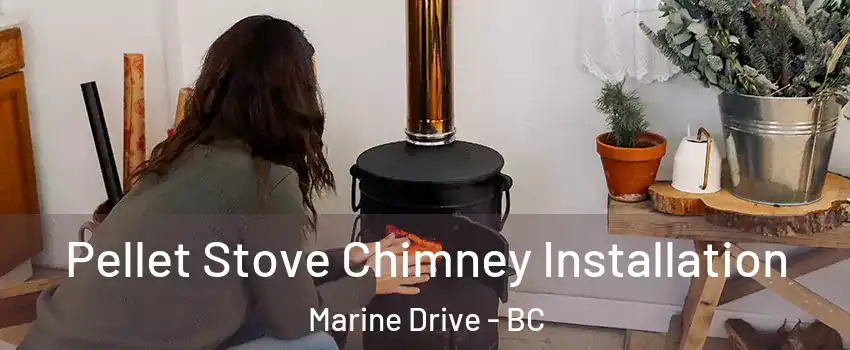  Pellet Stove Chimney Installation Marine Drive - BC