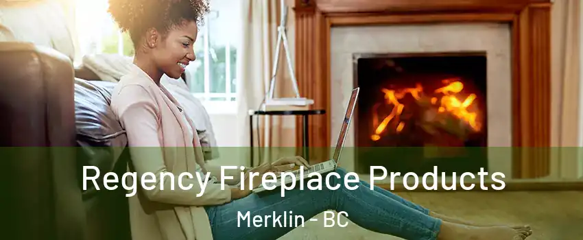 Regency Fireplace Products Merklin - BC