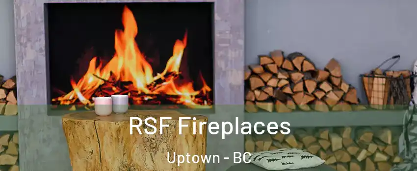  RSF Fireplaces Uptown - BC