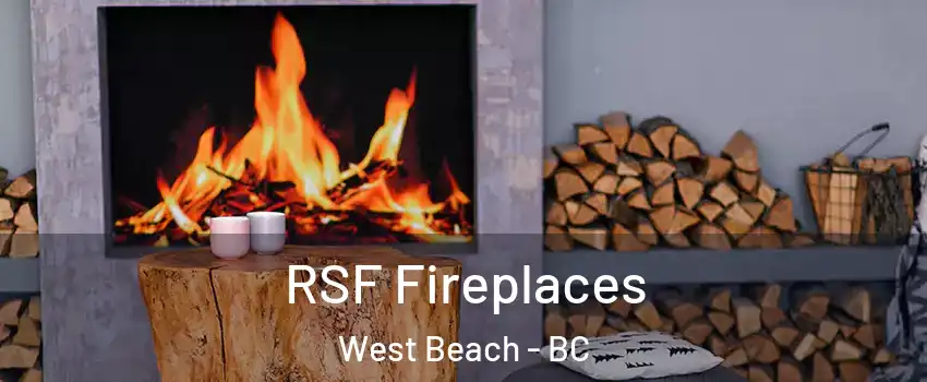  RSF Fireplaces West Beach - BC