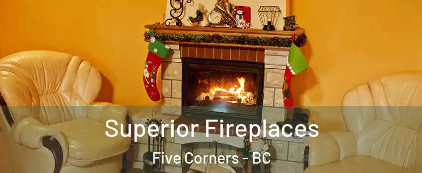  Superior Fireplaces Five Corners - BC