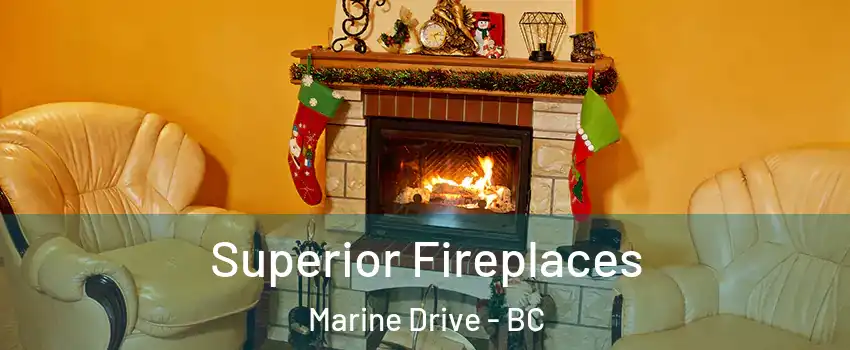  Superior Fireplaces Marine Drive - BC