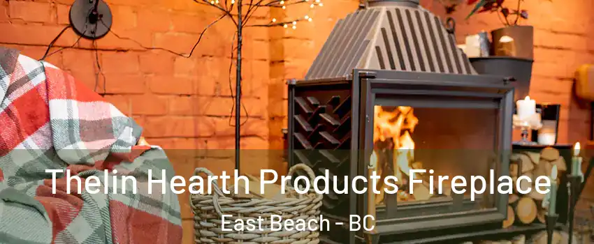  Thelin Hearth Products Fireplace East Beach - BC