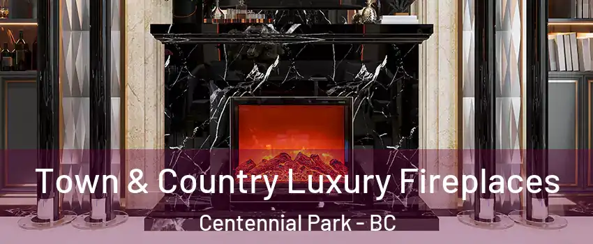  Town & Country Luxury Fireplaces Centennial Park - BC