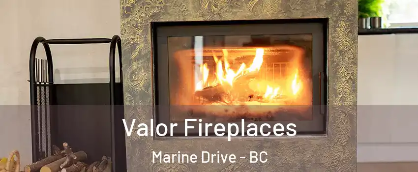 Valor Fireplaces Marine Drive - BC