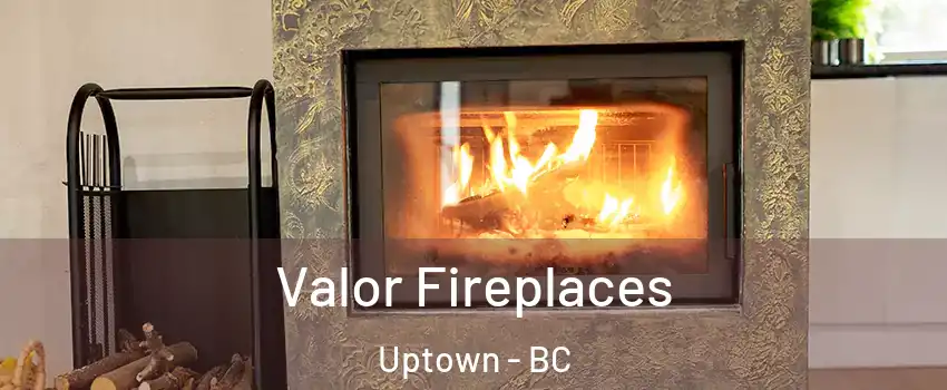  Valor Fireplaces Uptown - BC