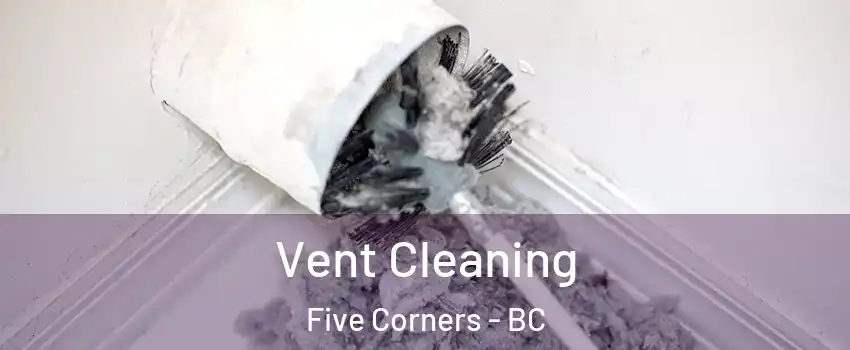  Vent Cleaning Five Corners - BC