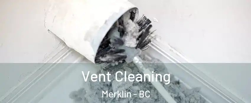 Vent Cleaning Merklin - BC
