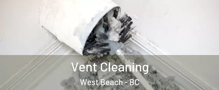 Vent Cleaning West Beach - BC