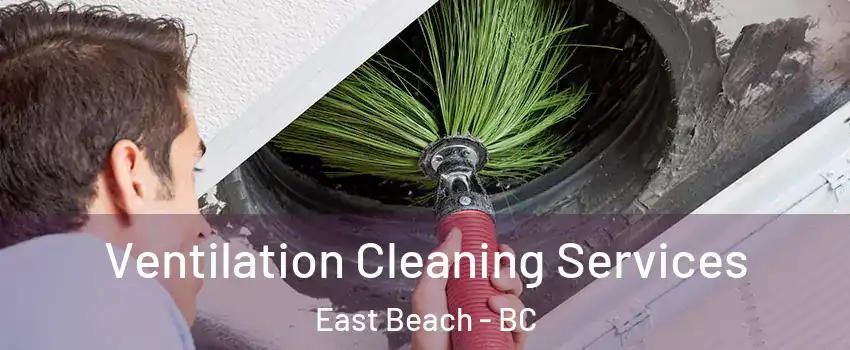 Ventilation Cleaning Services East Beach - BC