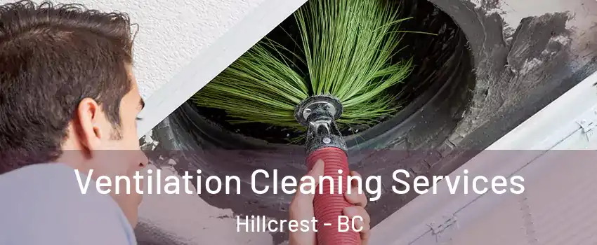  Ventilation Cleaning Services Hillcrest - BC