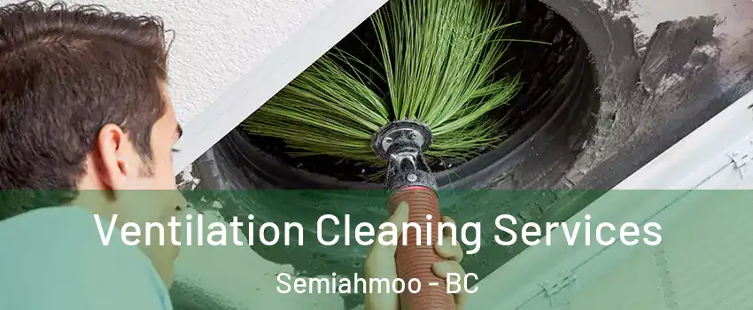  Ventilation Cleaning Services Semiahmoo - BC