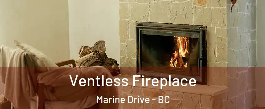  Ventless Fireplace Marine Drive - BC