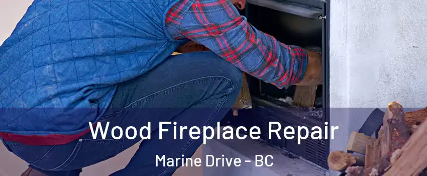  Wood Fireplace Repair Marine Drive - BC