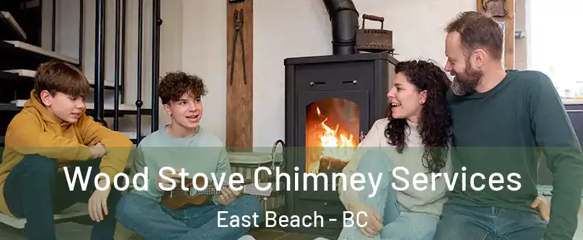  Wood Stove Chimney Services East Beach - BC