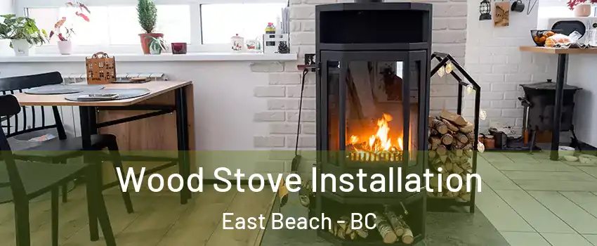  Wood Stove Installation East Beach - BC