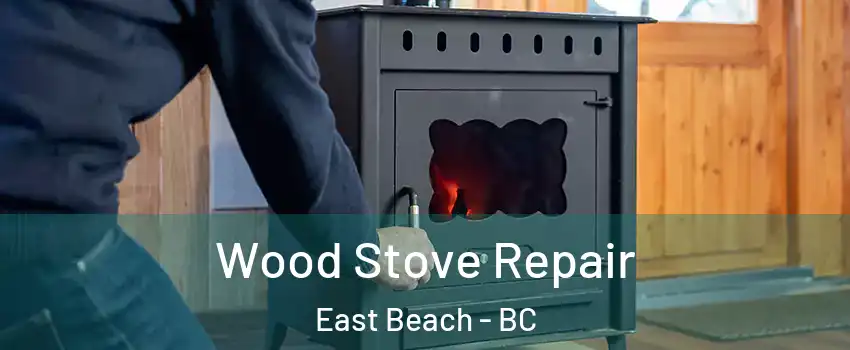  Wood Stove Repair East Beach - BC